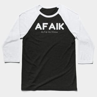 AFAIK - 02 Baseball T-Shirt